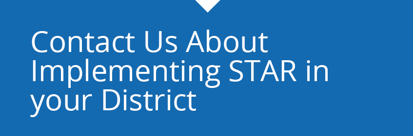 Contact us about implementing STAR in your District